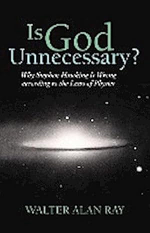 Imagen del vendedor de Is God Unnecessary? : Why Stephen Hawking Is Wrong According to the Laws of Physics a la venta por Smartbuy