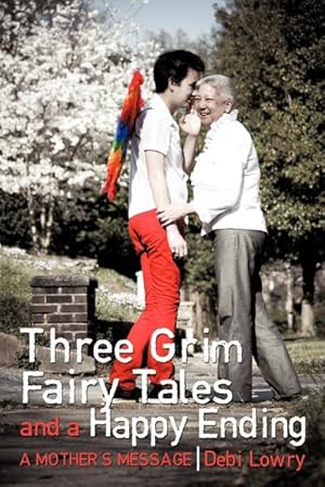 Seller image for Three Grim Fairy Tales and a Happy Ending : A Mother's Message for sale by Smartbuy