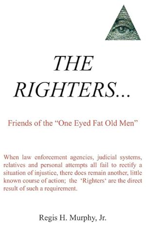 Bild des Verkufers fr THE RIGHTERS. : Friends of the "One Eyed Fat Old Men" zum Verkauf von Smartbuy