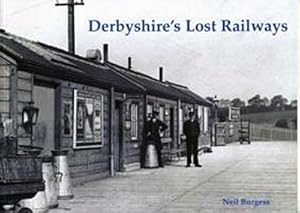 Bild des Verkufers fr Derbyshire's Lost Railways zum Verkauf von Smartbuy