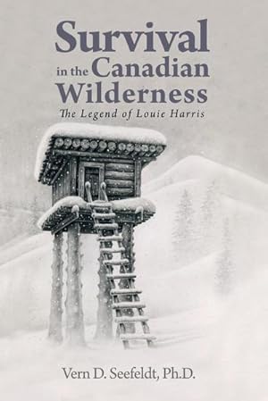 Seller image for Survival in the Canadian Wilderness : The Legend of Louie Harris for sale by Smartbuy
