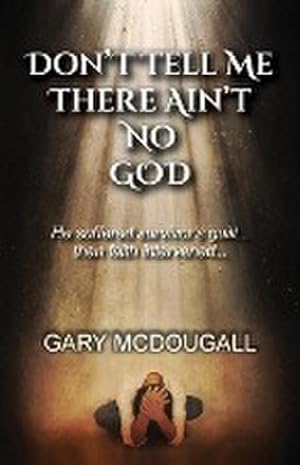 Seller image for Don't Tell Me There Ain't No God for sale by Smartbuy