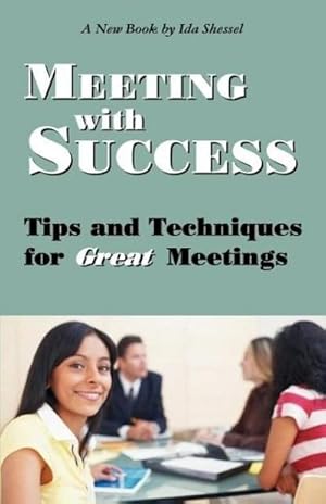 Immagine del venditore per Meeting with Success : Tips and Techniques for Great Meetings venduto da Smartbuy