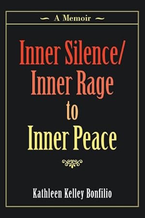 Seller image for Inner Silence/Inner Rage to Inner Peace : A Memoir for sale by Smartbuy