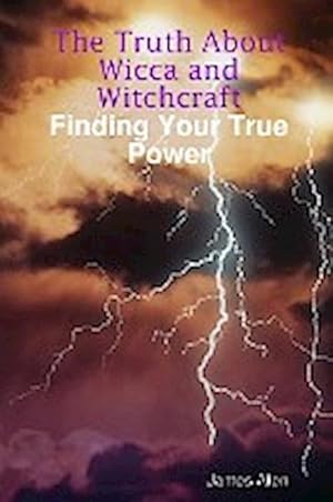 Seller image for The Truth About Wicca and Witchcraft Finding Your True Power for sale by Smartbuy