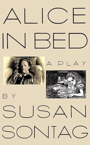 Seller image for Alice in Bed : A Play in Eight Scenes for sale by Smartbuy