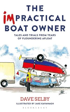Bild des Verkufers fr The Impractical Boat Owner : Tales and Trials from Years of Floundering Afloat zum Verkauf von Smartbuy