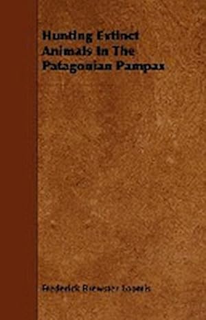 Image du vendeur pour Hunting Extinct Animals In The Patagonian Pampas mis en vente par Smartbuy