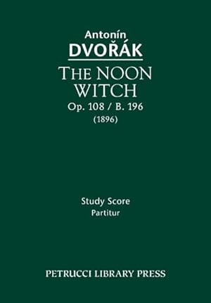 Imagen del vendedor de The Noon Witch, Op.108 / B.196 : Study score a la venta por Smartbuy