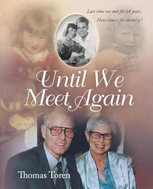 Bild des Verkufers fr Until We Meet Again : Last time we met for 54 years. Next time - for eternity ! zum Verkauf von Smartbuy