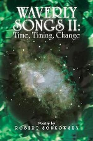 Imagen del vendedor de Waverly Songs II : Time, Timing, Change: Poetry by Robert Sonkowsky a la venta por Smartbuy