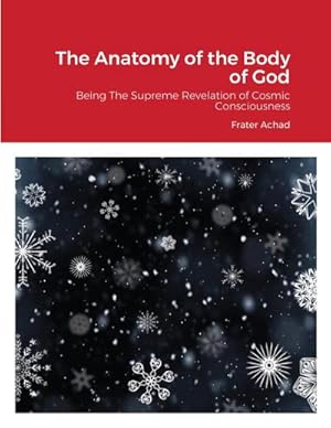 Immagine del venditore per The Anatomy of the Body of God : Being The Supreme Revelation of Cosmic Consciousness venduto da Smartbuy