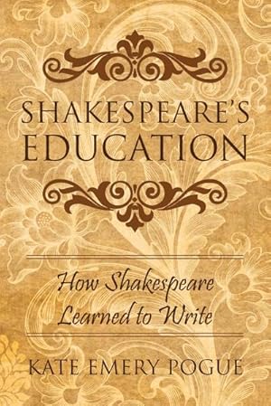 Seller image for Shakespeare's Education : How Shakespeare Learned to Write for sale by Smartbuy