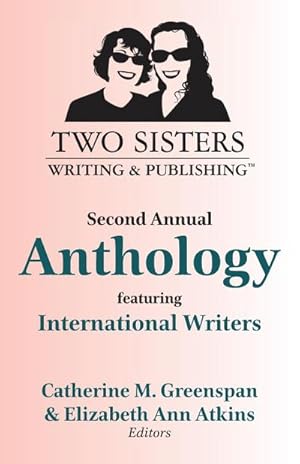 Seller image for Two Sisters Writing and Publishing Second Annual Anthology : Featuring International Writers for sale by Smartbuy