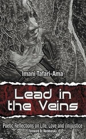 Seller image for Lead in the Veins : Poetic Reflections on Life, Love and (In)justice for sale by Smartbuy
