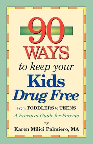 Bild des Verkufers fr 90 Ways to Keep Your Kids Drug Free zum Verkauf von Smartbuy