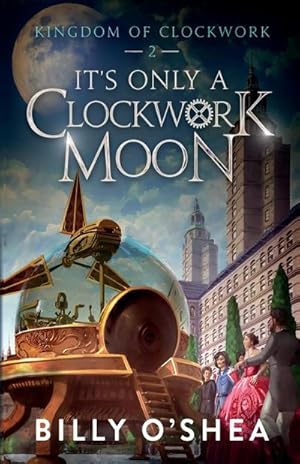 Image du vendeur pour It's Only A Clockwork Moon mis en vente par Smartbuy