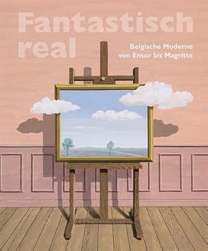 Image du vendeur pour Fantastisch real : Belgische Moderne von Ensor bis Magritte mis en vente par Smartbuy