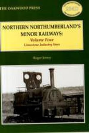 Bild des Verkufers fr Northern Northumberland's Minor Railways : Limestone Industry Lines zum Verkauf von Smartbuy