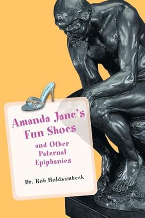 Seller image for Amanda Jane's Fun Shoes : and Other Paternal Epiphanies for sale by Smartbuy
