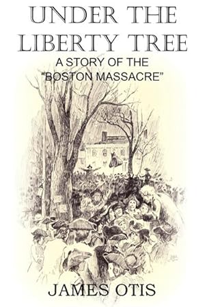 Seller image for Under the Liberty Tree, A Story of the Boston Massacre for sale by Smartbuy