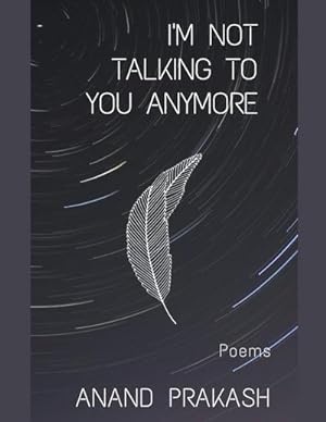Seller image for I'm Not Talking To You Anymore : Poems for sale by Smartbuy