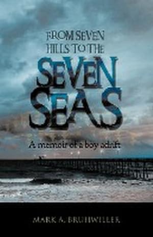 Bild des Verkufers fr From Seven Hills to the Seven Seas : A Memoir of a Boy Adrift zum Verkauf von Smartbuy