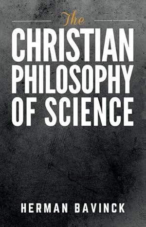 Bild des Verkufers fr The Christian Philosophy of Science zum Verkauf von Smartbuy
