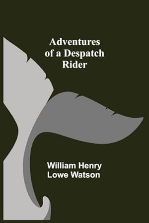Seller image for Adventures of a Despatch Rider for sale by Smartbuy