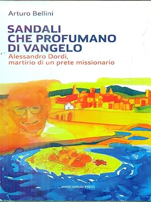 Bild des Verkufers fr Sandali che profumano di Vangelo. Alessandro Dordi zum Verkauf von Librodifaccia