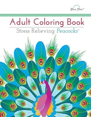 Seller image for Adult Coloring Book : Stress Relieving Peacocks for sale by Smartbuy