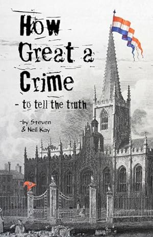 Seller image for How Great a Crime - to tell the truth : The story of Joseph Gales and the Sheffield Register for sale by Smartbuy