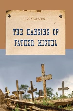 Seller image for The Hanging of Father Miguel for sale by Smartbuy