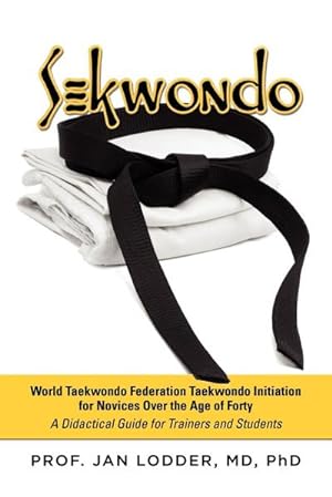 Imagen del vendedor de Sekwondo : World Taekwondo Federation Taekwondo Initiation for Novices Over the Age of Forty. a Didactical Guide for Trainers and a la venta por Smartbuy