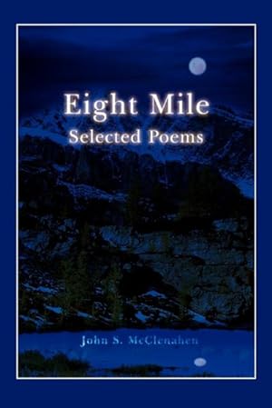 Bild des Verkufers fr Eight Mile : Selected Poems zum Verkauf von Smartbuy