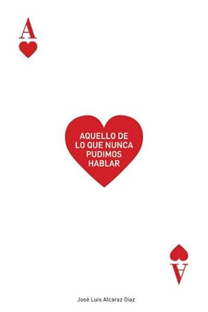 Seller image for AQUELLO DE LO QUE NUNCA PUDIMOS HABLAR for sale by Smartbuy