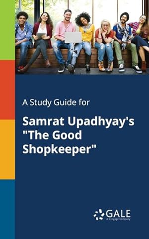 Seller image for A Study Guide for Samrat Upadhyay's "The Good Shopkeeper" for sale by Smartbuy