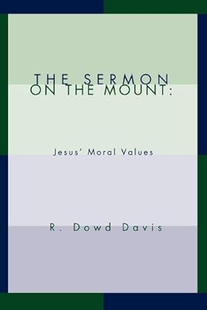 Seller image for The Sermon on the Mount : Jesus' Moral Values for sale by Smartbuy