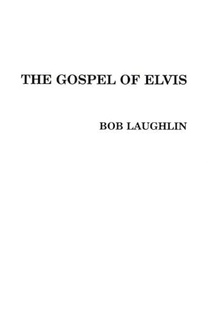 Seller image for The Gospel of Elvis : The New Testament for sale by Smartbuy