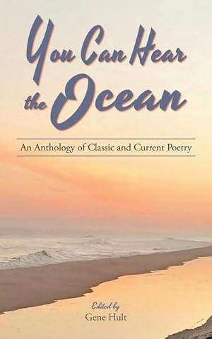 Bild des Verkufers fr You Can Hear the Ocean : An Anthology of Classic and Current Poetry zum Verkauf von Smartbuy