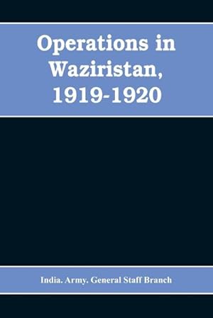 Bild des Verkufers fr Operations in Waziristan, 1919-1920 zum Verkauf von Smartbuy