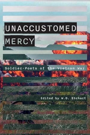 Image du vendeur pour Unaccustomed Mercy : Soldier-Poets of the Vietnam War mis en vente par Smartbuy
