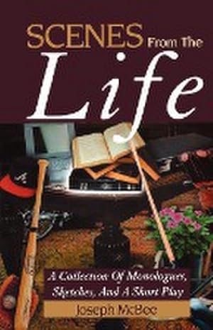 Seller image for Scenes from the Life : A Collection of Monologues, Sketches, and a Short Play for sale by Smartbuy