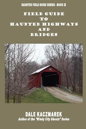 Imagen del vendedor de Field Guide to Haunted Highways & Bridges a la venta por Smartbuy