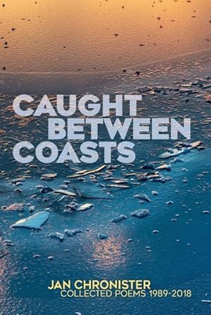 Seller image for Caught between Coasts : Collected Poems 1989-2018 for sale by Smartbuy