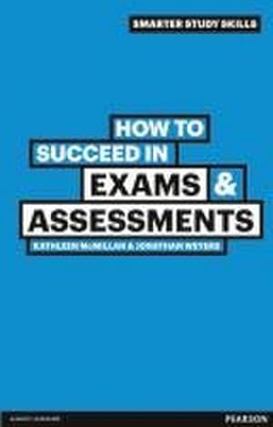 Imagen del vendedor de How to Succeed in Exams & Assessments a la venta por Smartbuy