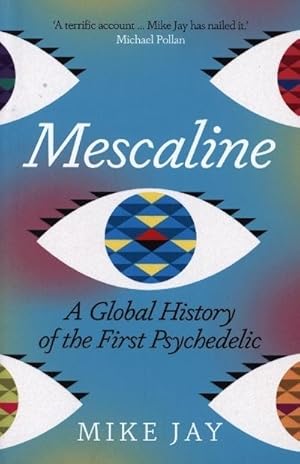 Seller image for Mescaline : A Global History of the First Psychedelic for sale by Smartbuy