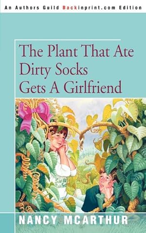 Imagen del vendedor de The Plant That Ate Dirty Socks Gets a Girlfriend a la venta por Smartbuy