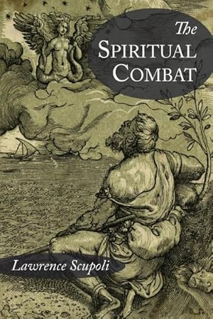 Imagen del vendedor de The Spiritual Combat and A Treatise on Peace of the Soul a la venta por Smartbuy