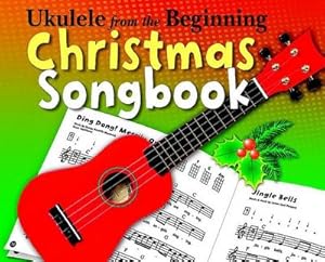 Bild des Verkufers fr Ukulele from the Beginning : Christmas Songbook zum Verkauf von Smartbuy